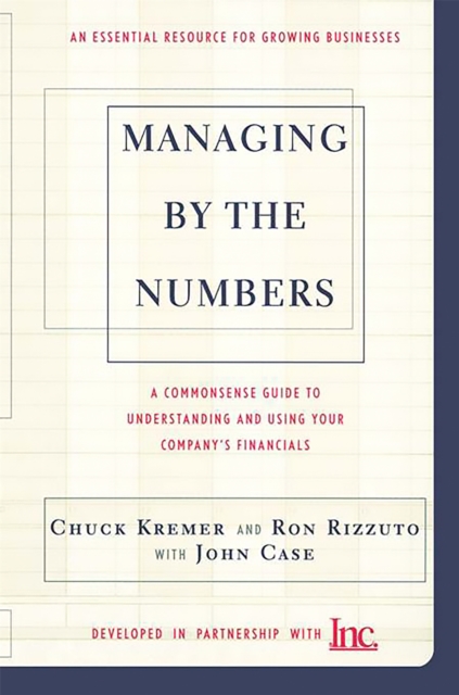 Managing By The Numbers : A Commonsense Guide To Understanding And Using Your Company's Financials, Paperback / softback Book