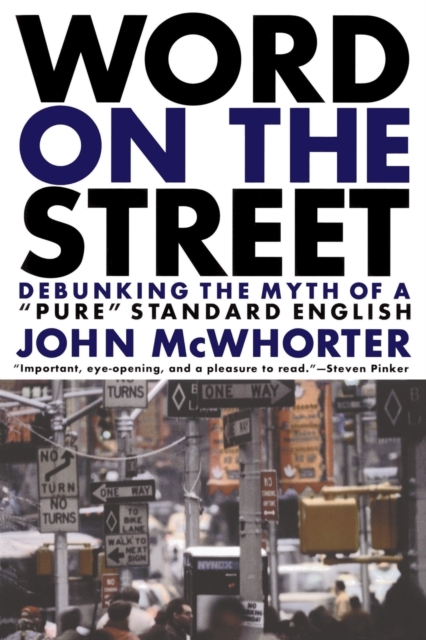 Word On The Street : Debunking The Myth Of A Pure Standard English, Paperback / softback Book