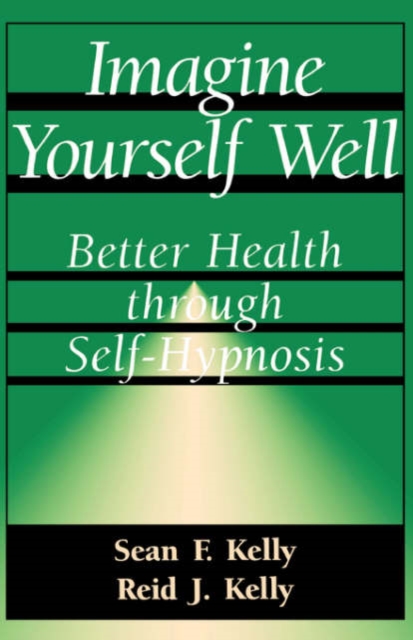Imagine Yourself Well : Better Health Through Self-hypnosis, Paperback / softback Book
