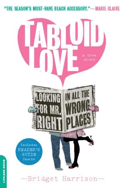 Tabloid Love : Looking for Mr. Right in All the Wrong Places, A Memoir, EPUB eBook