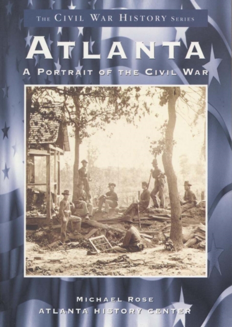 Atlanta : A Portrait of the Civil War, Paperback / softback Book