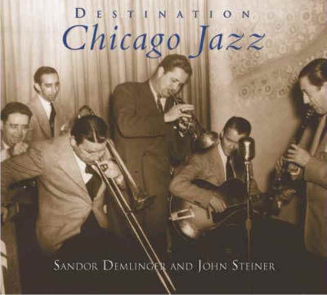 Destination Chicago Jazz : Chicago Jazz, Hardback Book