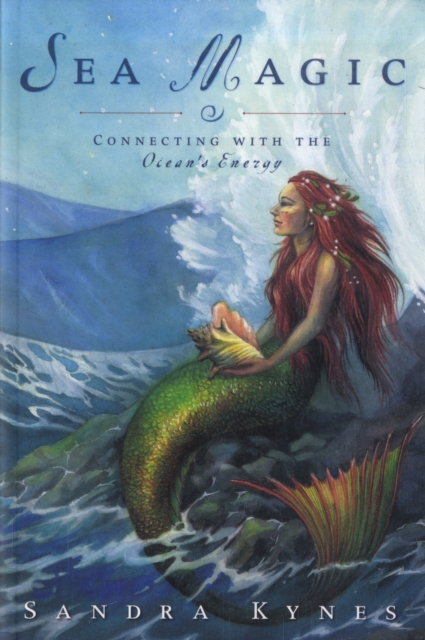 Sea Magic : Connecting with the Ocean's Energy, Paperback / softback Book