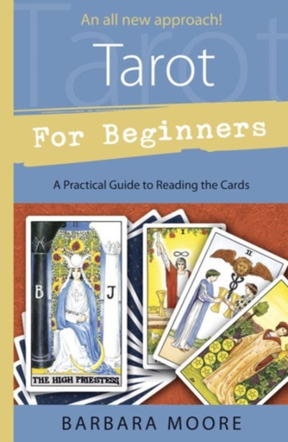 Tarot for Beginners : A Practical Guide to Reading the Cards, Paperback / softback Book