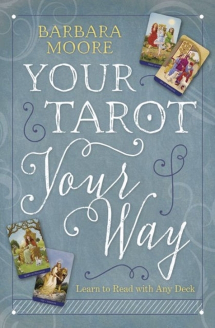 Your Tarot Your Way : Learn to Read with Any Deck, Paperback / softback Book