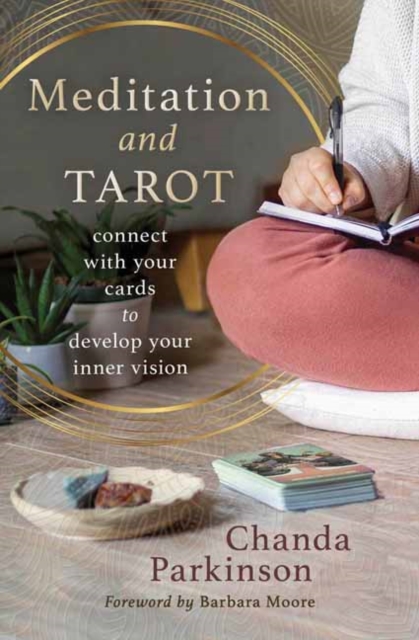 Meditation and Tarot : Connect with the Cards to Develop Your Inner Vision, Paperback / softback Book
