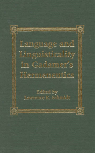 Language and Linguisticality in Gadamer's Hermeneutics, Hardback Book