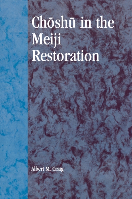 Choshu in the Meiji Restoration, Paperback / softback Book