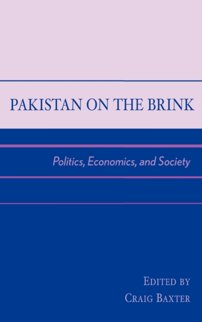 Pakistan on the Brink : Politics, Economics, and Society, Hardback Book