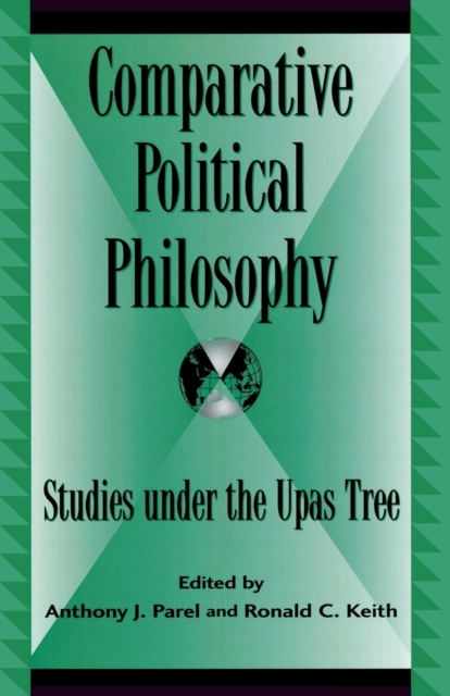 Comparative Political Philosophy : Studies under the Upas Tree, Paperback / softback Book