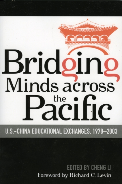 Bridging Minds Across the Pacific : U.S.-China Educational Exchanges, 1978-2003, Paperback / softback Book