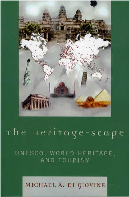 The Heritage-scape : UNESCO, World Heritage, and Tourism, Paperback / softback Book