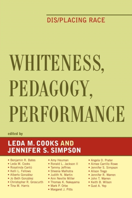 Whiteness, Pedagogy, Performance : Dis/Placing Race, Paperback / softback Book