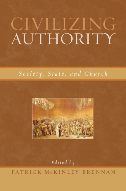 Civilizing Authority : Society, State, and Church, Hardback Book