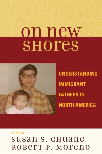 On New Shores : Understanding Immigrant Fathers in North America, Paperback / softback Book