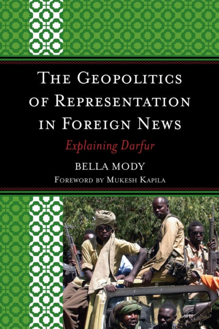 The Geopolitics of Representation in Foreign News : Explaining Darfur, Paperback / softback Book