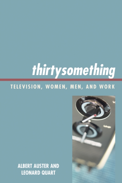 thirtysomething : Television, Women, Men, and Work, Hardback Book