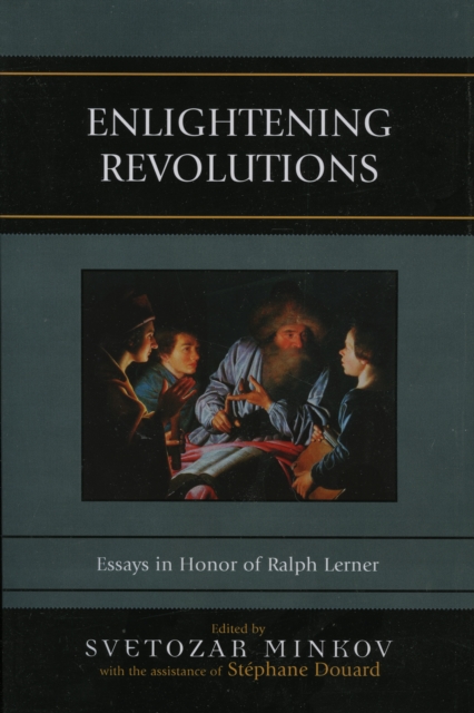 Enlightening Revolutions : Essays in Honor of Ralph Lerner, Paperback / softback Book
