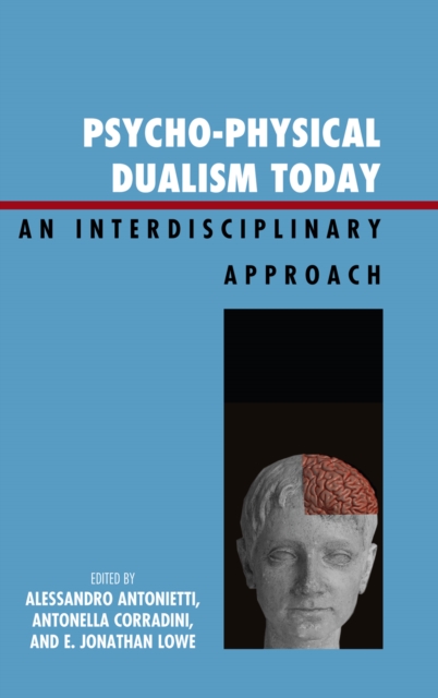 Psycho-Physical Dualism Today : An Interdisciplinary Approach, Hardback Book