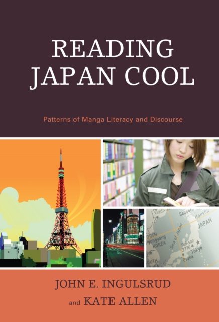 Reading Japan Cool : Patterns of Manga Literacy and Discourse, Hardback Book