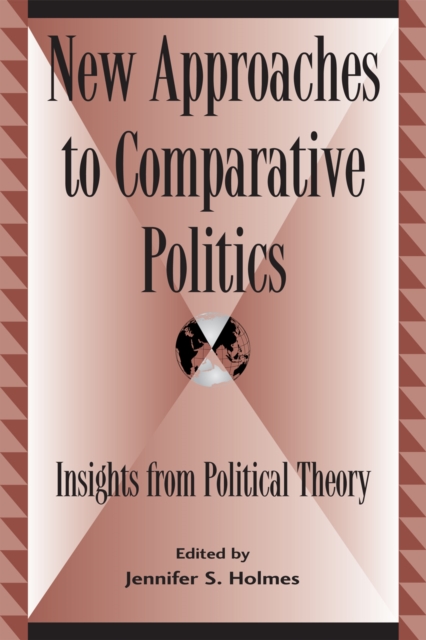 New Approaches to Comparative Politics : Insights from Political Theory, Paperback / softback Book