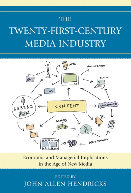 The Twenty-first-century Media Industry : Economic and Managerial Implications in the Age of New Media, Hardback Book