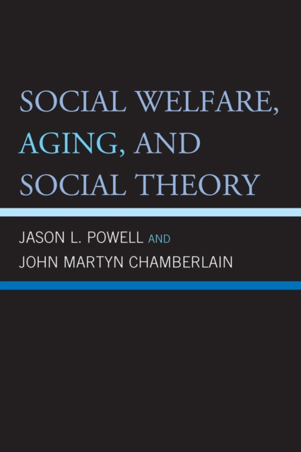 Social Welfare, Aging, and Social Theory, Paperback / softback Book