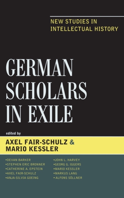 German Scholars in Exile : New Studies in Intellectual History, Hardback Book