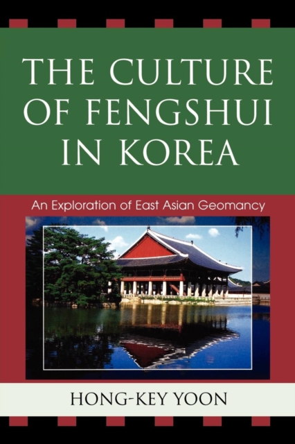 The Culture of Fengshui in Korea : An Exploration of East Asian Geomancy, EPUB eBook