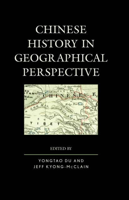 Chinese History in Geographical Perspective, Hardback Book