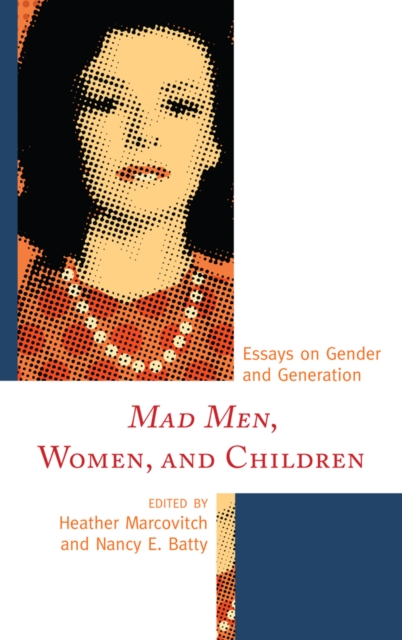 Mad Men, Women, and Children : Essays on Gender and Generation, EPUB eBook