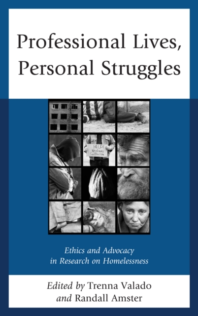 Professional Lives, Personal Struggles : Ethics and Advocacy in Research on Homelessness, Hardback Book
