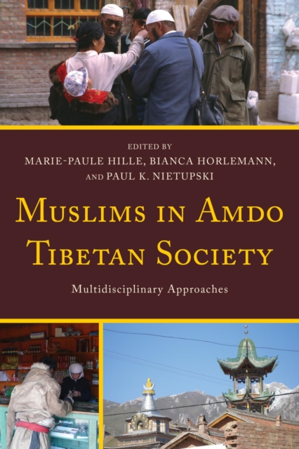 Muslims in Amdo Tibetan Society : Multidisciplinary Approaches, EPUB eBook