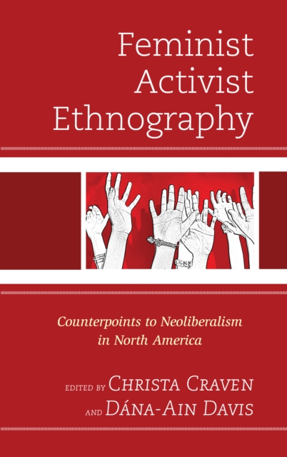 Feminist Activist Ethnography : Counterpoints to Neoliberalism in North America, Hardback Book