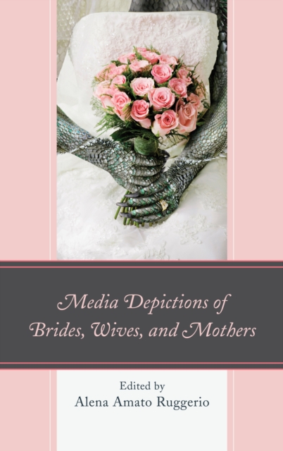 Media Depictions of Brides, Wives, and Mothers, Hardback Book