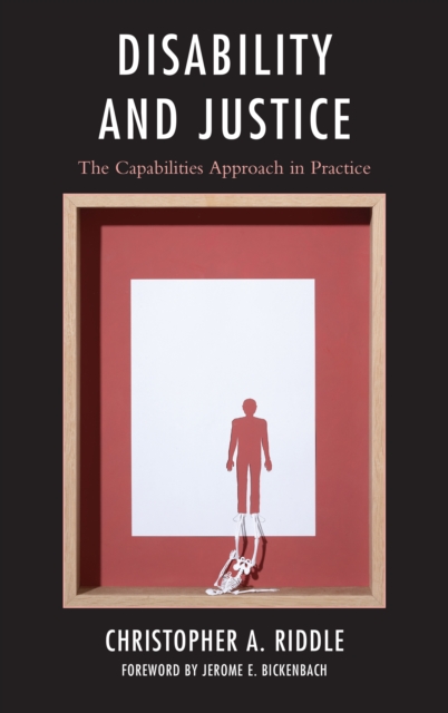 Disability and Justice : The Capabilities Approach in Practice, Hardback Book