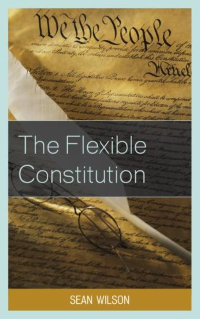 The Flexible Constitution, Hardback Book