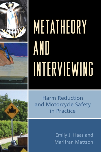 Metatheory and Interviewing : Harm Reduction and Motorcycle Safety in Practice, Hardback Book