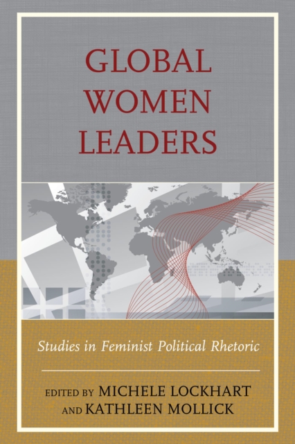 Global Women Leaders : Studies in Feminist Political Rhetoric, EPUB eBook