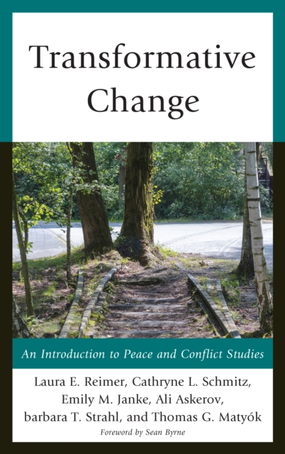 Transformative Change : An Introduction to Peace and Conflict Studies, Paperback / softback Book