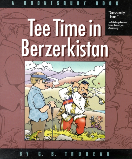 Tee Time in Berzerkistan : A Doonesbury Book, Paperback Book