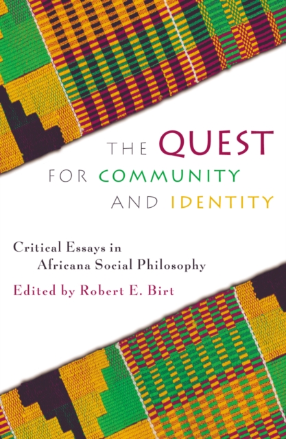 The Quest for Community and Identity : Critical Essays in Africana Social Philosophy, Hardback Book