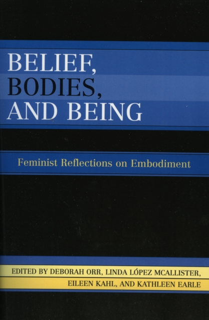 Belief, Bodies, and Being : Feminist Reflections on Embodiment, Paperback / softback Book