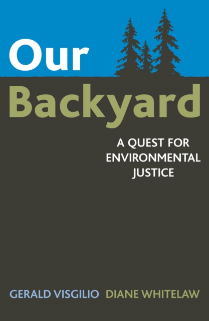 Our Backyard : A Quest for Environmental Justice, Paperback / softback Book