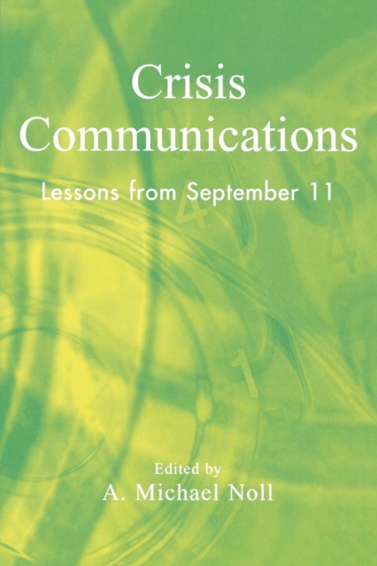Crisis Communications : Lessons from September 11, Paperback / softback Book