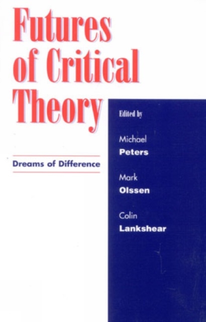 Futures of Critical Theory : Dreams of Difference, Hardback Book