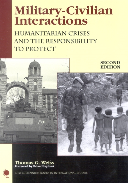 Military-Civilian Interactions : Humanitarian Crises and the Responsibility to Protect, Paperback / softback Book
