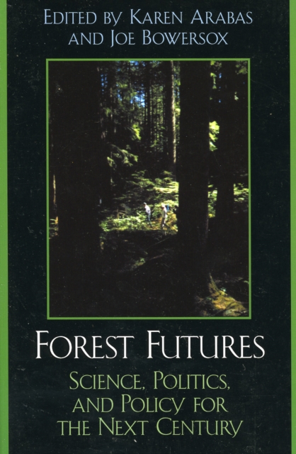 Forest Futures : Science, Politics, and Policy for the Next Century, Paperback / softback Book