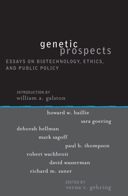 Genetic Prospects : Essays on Biotechnology, Ethics, and Public Policy, Paperback / softback Book