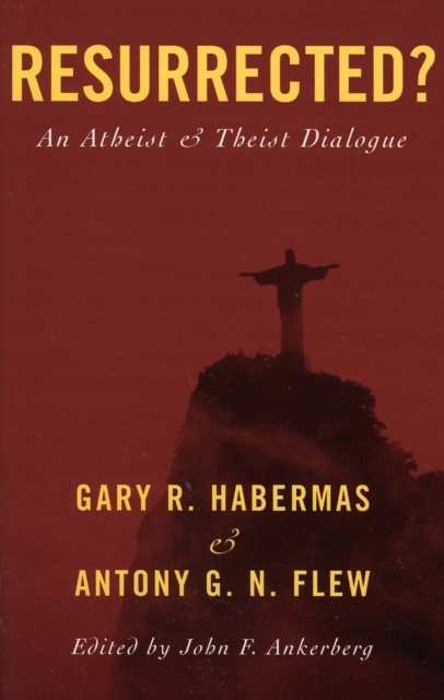 Resurrected? : An Atheist and Theist Dialogue, Paperback / softback Book